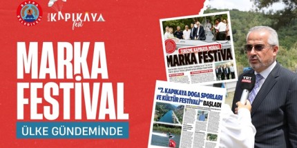 Kapıkaya Festivali Basında Geniş Yankı Uyandırdı